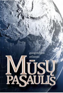 Mūsų pasaulis:geografijos atlasas - Humanitas