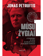 Mūsų žygiai 1 dalis: Atsiminimai iš kovų su bolševikais - Humanitas