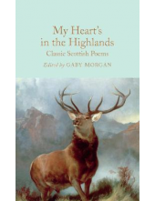 My Heart's in the Highlands: C lassic Scottish Poems  (Macmillan Collector's Library) - Humanitas