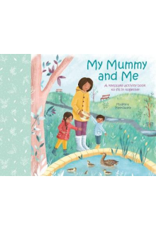 My Mummy and Me: A Keepsake Ac tivity Book - Humanitas