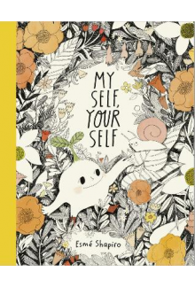 Picture Bk: My Self, Your Self Age: 3+ years - Humanitas