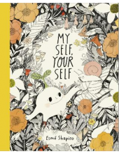 Picture Bk: My Self, Your Self Age: 3+ years - Humanitas