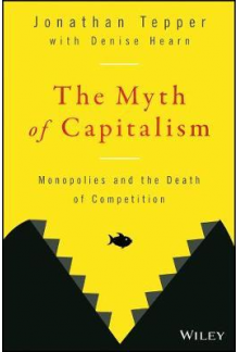 Myth of Capitalism Monopolies and the Death of Competition - Humanitas