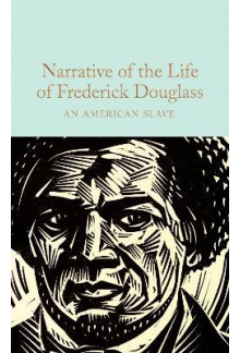 Narrative of the Life of Frede rick Douglass : An American Slave  (Macmillan Collector's Library) - Humanitas