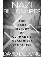 Nazi Billionaires: The Dark Hi story of Germany's Dynasties - Humanitas