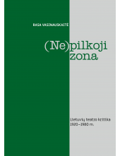 (Ne)pilkoji zona Lietuvių teatro kritika 1920–1980 - Humanitas