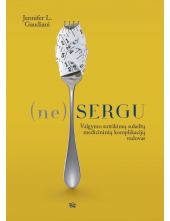 (Ne)sergu. Valgymo sutrikimų sukeltų medicininių komplikacijų vadovas - Humanitas