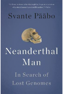 Neanderthal Man : In Search of Lost Genomes - Humanitas