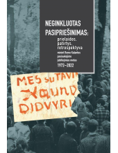 Neginkluotas pasipriešinimas. Prielaidos, patirtys, retrospektyva minint Romo Kalantos pasiaukojimo jubiliejinius metus (1972–2022) - Humanitas