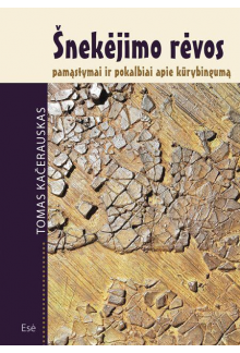 Šnekėjimo rėvos: pamąstymai irpokalbiai apie kūrybingumą - Humanitas