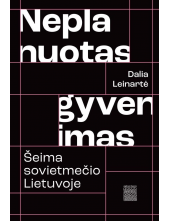 Neplanuotas gyvenimas: šeima sovietmečio Lietuvoje - Humanitas