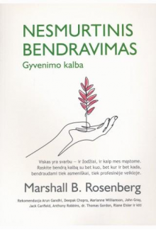 Nesmurtinis bendravimas. Gyvenimo kalba - Humanitas