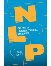 NLP: Your Map to Happiness, Confidence and Success - Humanitas