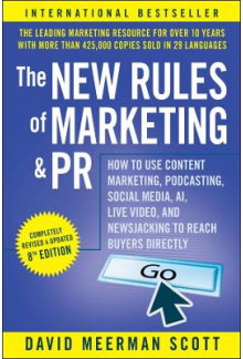 The New Rules of Marketing and PR; 8th edition - Humanitas