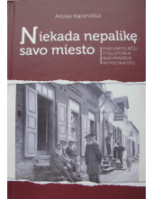 Niekada nepalikę savo miesto. Marijampoliečių žydų istorija - Humanitas