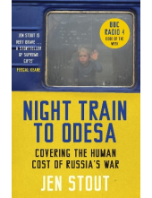 Night Train to Odessa: Coverin g the Human Cost of Russia's - Humanitas