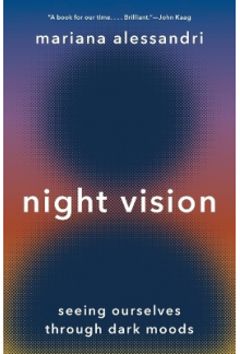 Night Vision: Seeing Ourselves through Dark Moods - Humanitas