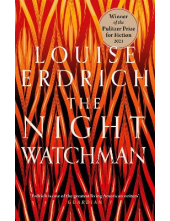 The Night Watchman. Winner of the Pulitzer Prize for Fiction 2021 - Humanitas