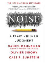 Noise: The new book from the authors of ‘Thinking, Fast and Slow - Humanitas