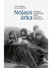 Nojaus arka. Pirmojo pasaulinio karo Lietuvos pabėgeliai - Humanitas