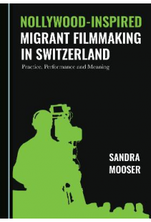 Nollywood-Inspired Migrant Filmmaking in Switzerland: Practice, Performance and Meaning - Humanitas