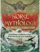 Norse Mythology: The Gods, God desses, and Heroes Handbook - Humanitas