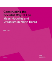 Mass Housing and Urbanism in North Korea - Humanitas
