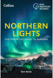 Northern Lights; The Definitiv e Guide to Aruroras - Humanitas