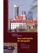 Nuo nekropolio iki akropolio :Vilniaus miestovaizdžio metamo - Humanitas