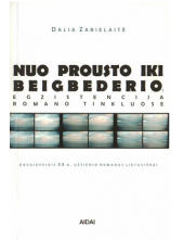 Nuo Prousto iki Beigbederio: egzistencija romano tinkluose - Humanitas