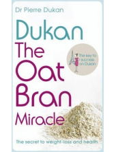 Dukan: The Oat Bran Miracle - Humanitas