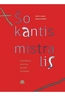 Šokantis mistralis. Šiuolaikin ės prancūzų poezijos antologij - Humanitas