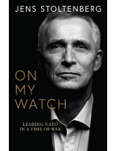 On My Watch: Leading NATO in a Time of War - Humanitas