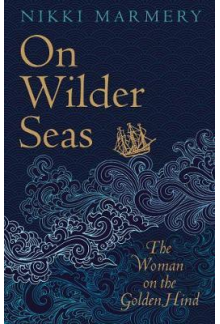 On Wilder Seas : The Woman on the Golden Hind - Humanitas