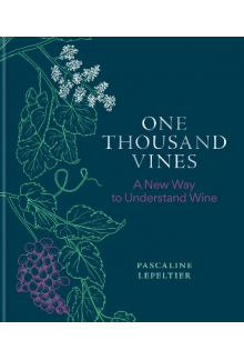 One Thousand Vines: A New Way to Understand Wine - Humanitas