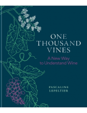 One Thousand Vines: A New Way to Understand Wine - Humanitas