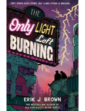 The Only Light Left Burning: - Humanitas