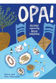 OPA!: Recipes inspired by Greek tavernas - Humanitas