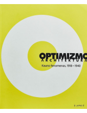 Optimizmo architektūra. Kauno fenomenas, 1918-1940 - Humanitas