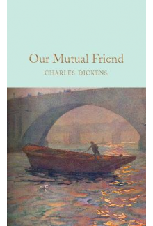 Our Mutual Friend - Humanitas