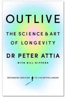 Outlive : The Science and Art of Longevity - Humanitas