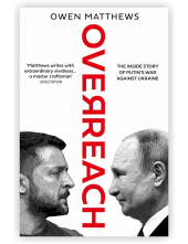 Overreach: the Inside Story of Putin's War Against Ukraine - Humanitas