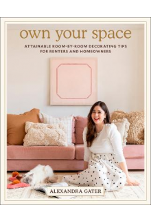 Own Your Space: Room-by-Room Decorating Tips for Renters and - Humanitas