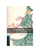 Oxford Bookworms Library: Level 5:: The Garden Party and Other Stories - Humanitas