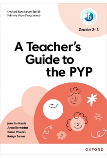 IB: A Teacher's Guide to the P YP Grades K2-3 - Humanitas