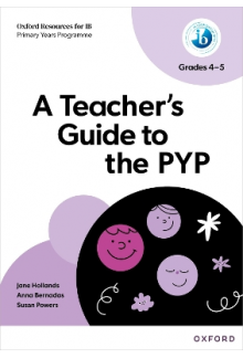 IB: A Teacher's Guide to the P YP Grades K4-5 - Humanitas