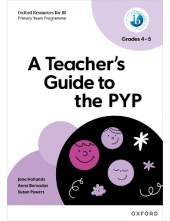 IB: A Teacher's Guide to the P YP Grades K4-5 - Humanitas