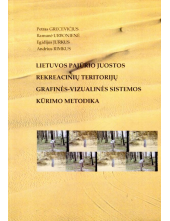 Lietuvos pajūrio juostos rekreacinių teritorijų grafinės-vizualinės sistemos kūrimo metodika - Humanitas