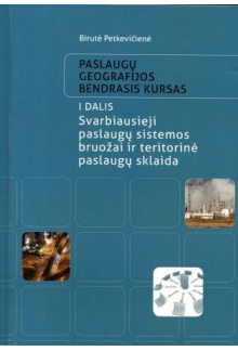 Paslaugų geografijos bendrasis kursas,1 d.: paslaugų sistemos bruožai ir teritorinė sklaida - Humanitas