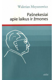 Pašnekesiai apie laikus ir žmo nes. 4-tas leidimas - Humanitas
